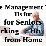 Time Management Tips for Seniors Working from Home